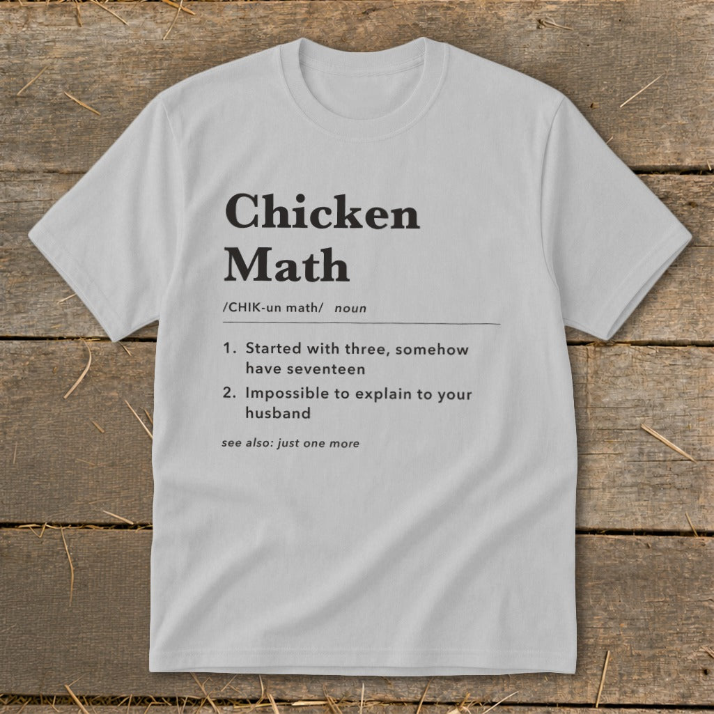 Grey t-shirt with "Chicken Math" definition: "Started with three, somehow have seventeen."