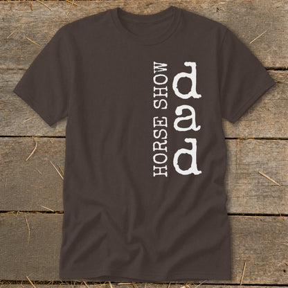 Brown t-shirt with vertical text: "HORSE SHOW DAD" in white font.