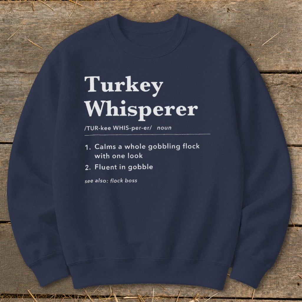 Turkey Whisperer Definition Sweatshirt