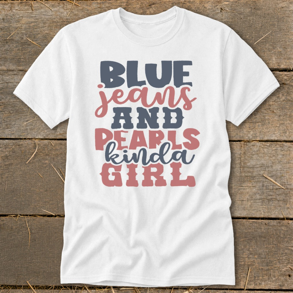 White t-shirt with "BLUE jeans AND PEARLS kinda GIRL" text design.