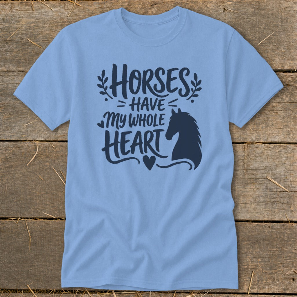 Light blue t-shirt with navy graphic of horse silhouette and text "Horses Have My Whole Heart".