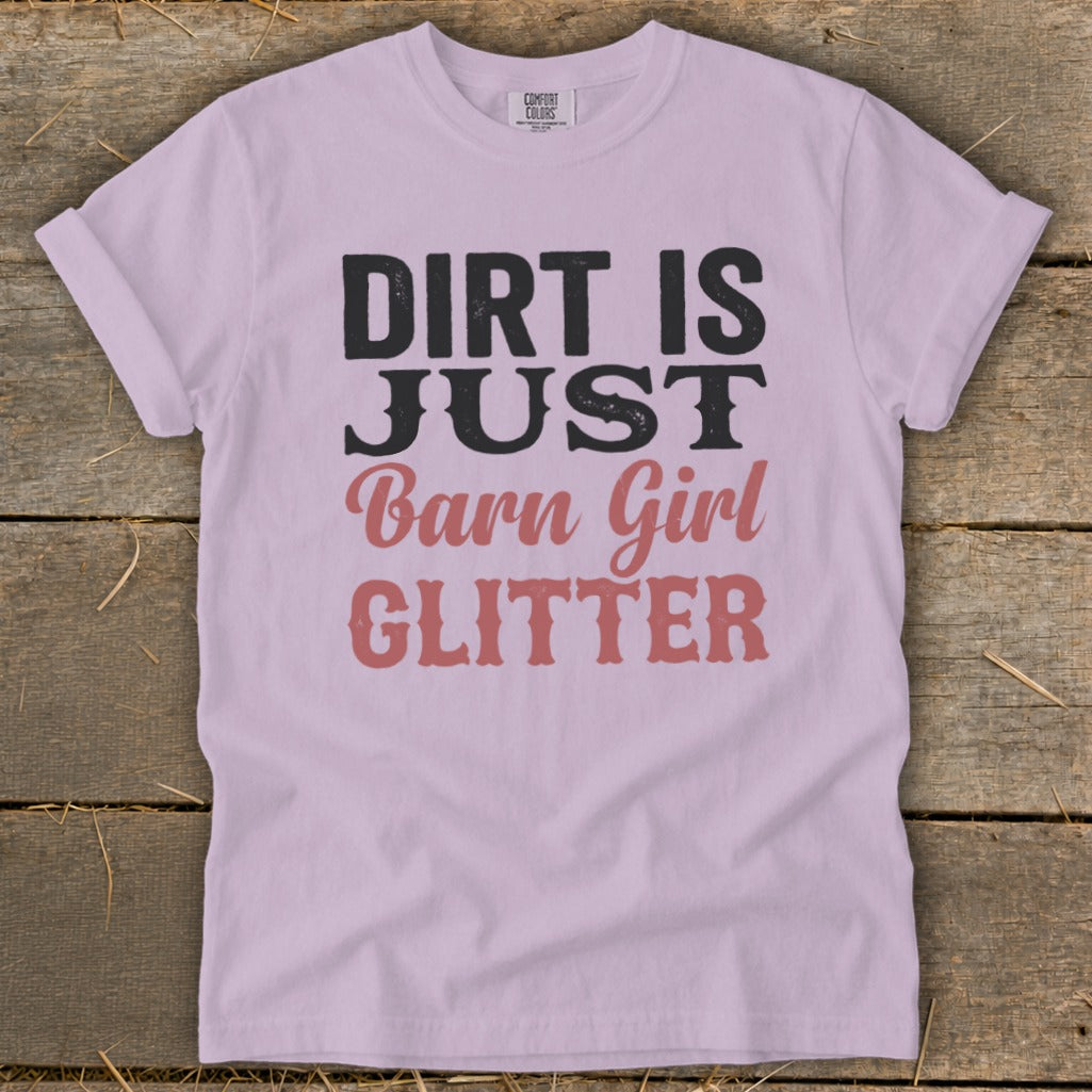 Light purple t-shirt with "Dirt Is Just Barn Girl Glitter" text.
