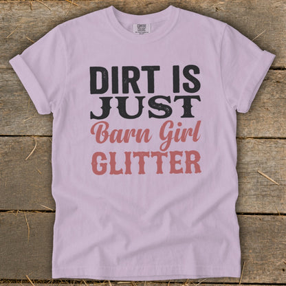 Light purple t-shirt with "Dirt Is Just Barn Girl Glitter" text.