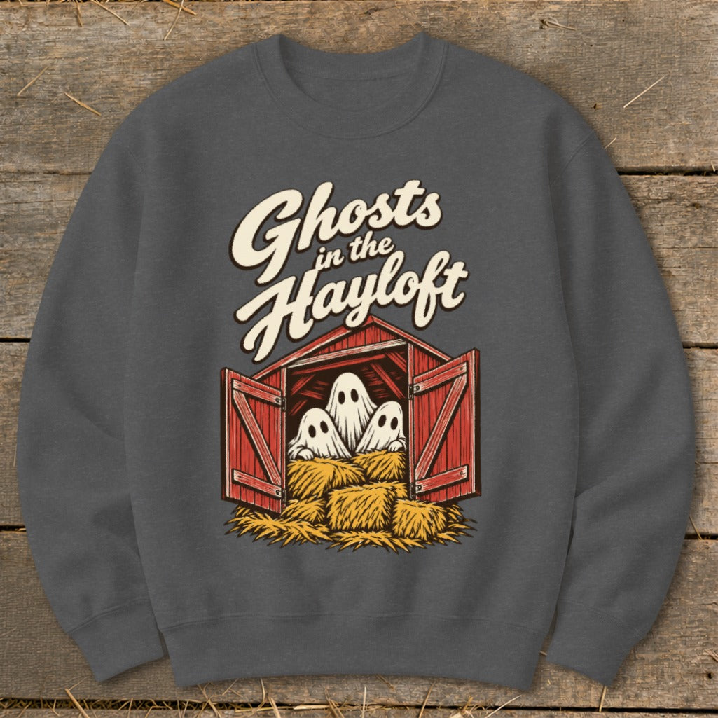 Ghosts in the Hayloft Sweatshirt