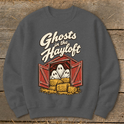 Ghosts in the Hayloft Sweatshirt