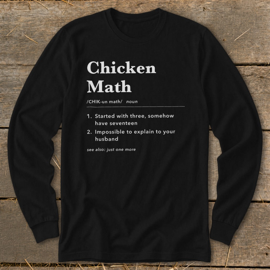 Black long sleeve shirt with "Chicken Math" definition printed in white text.