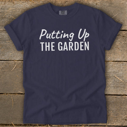 Putting Up the Garden Signature Tee