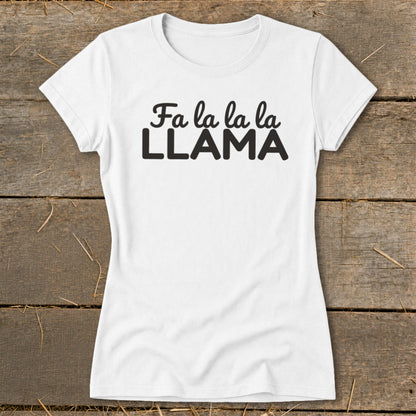 White t-shirt with black text "Fa la la la la LLAMA".