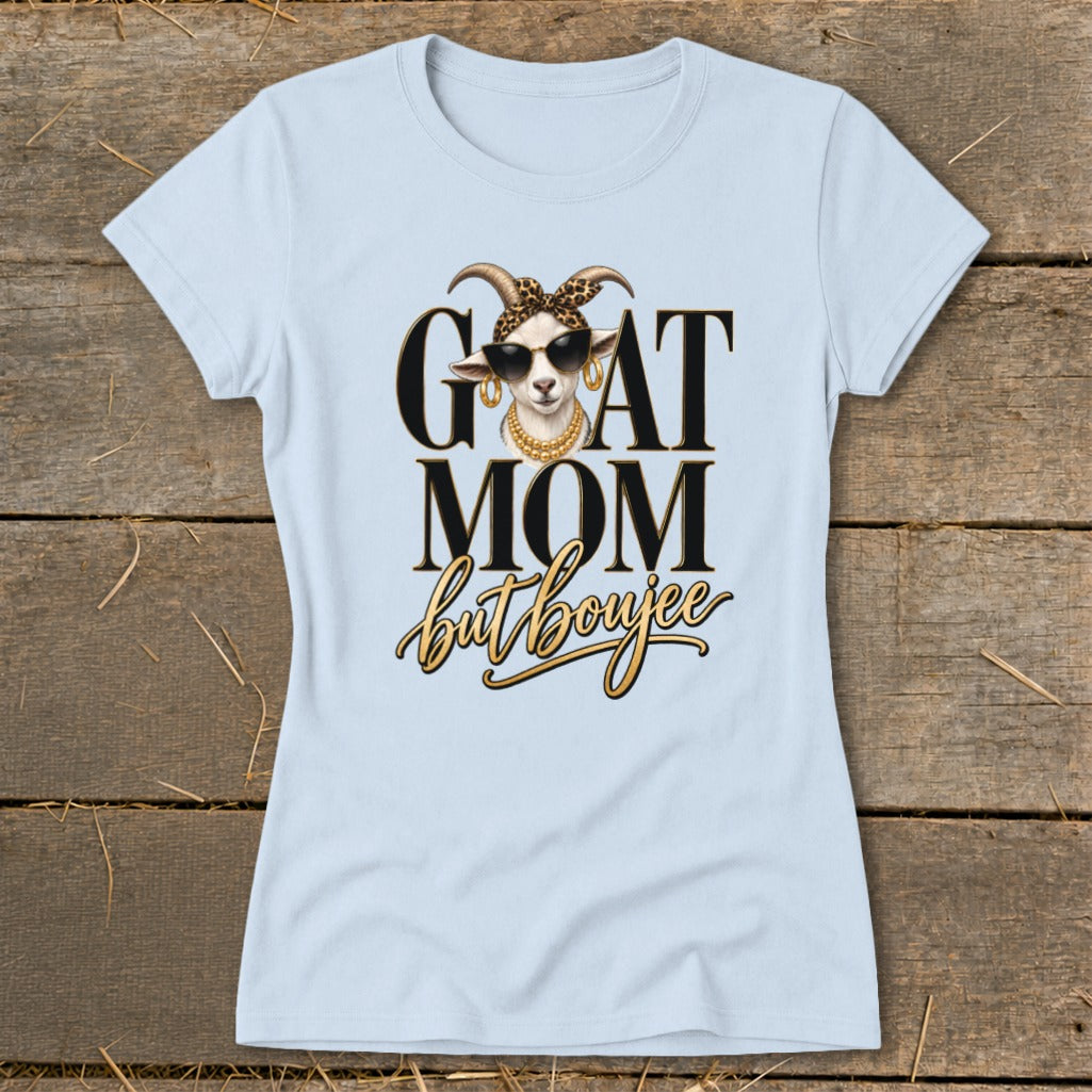 Goat Mom but Boujee Ladies Tee