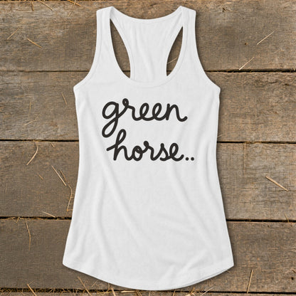White racerback tank top with black script text "green horse.."
