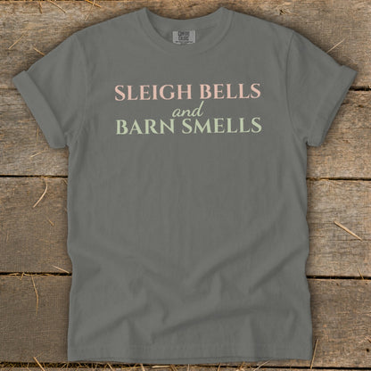 Gray Comfort Colors t-shirt with "Sleigh Bells and Barn Smells" text.