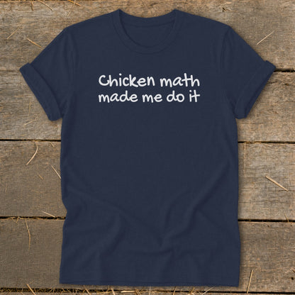 Navy t-shirt with white text "Chicken math made me do it".