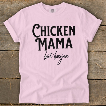 Pink t-shirt with black text that says "CHICKEN MAMA but boujee"