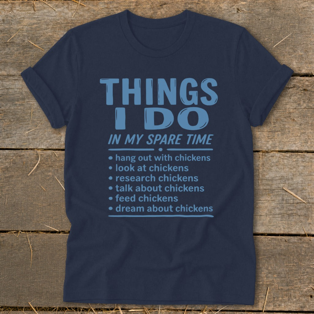 Navy t-shirt with "Things I Do In My Spare Time" and chicken-related activities.