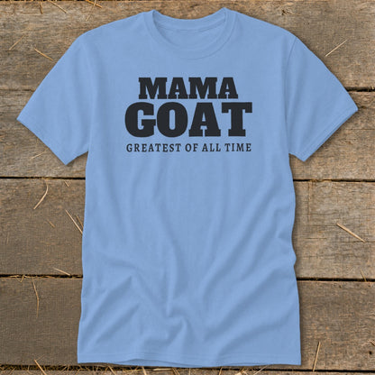 Light blue t-shirt with black text "MAMA GOAT GREATEST OF ALL TIME".