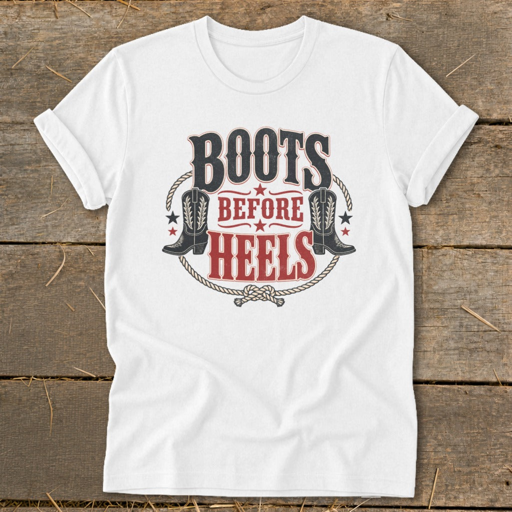 White t-shirt with "Boots Before Heels" text and cowboy boots graphic.