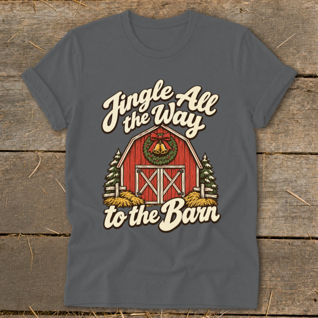 T-shirt with "Jingle All the Way to the Barn" text and barn graphic.