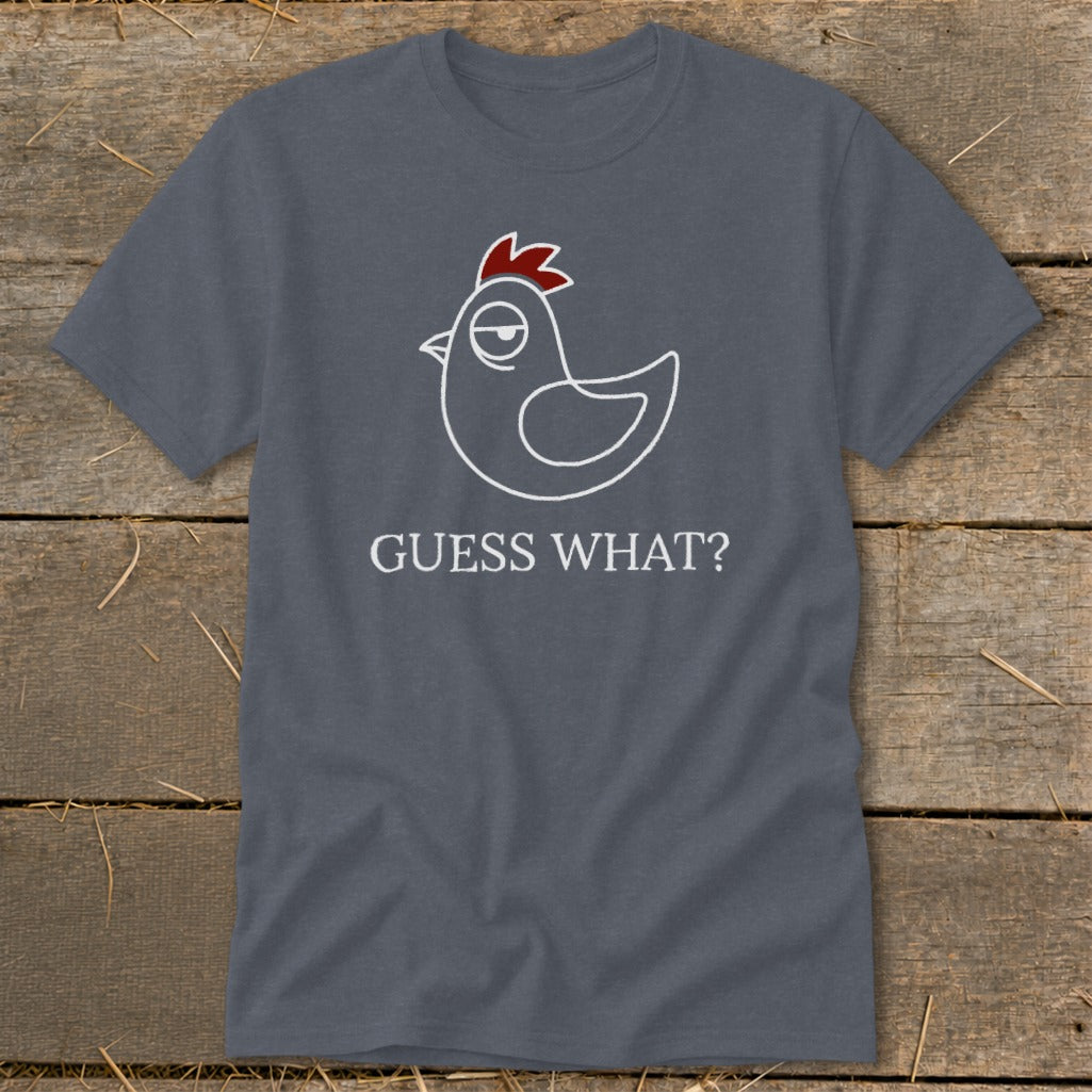Dark gray t-shirt with a white outline drawing of a chicken and the text "GUESS WHAT?".