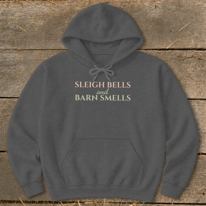 Gray hoodie with "Sleigh Bells and Barn Smells" text.