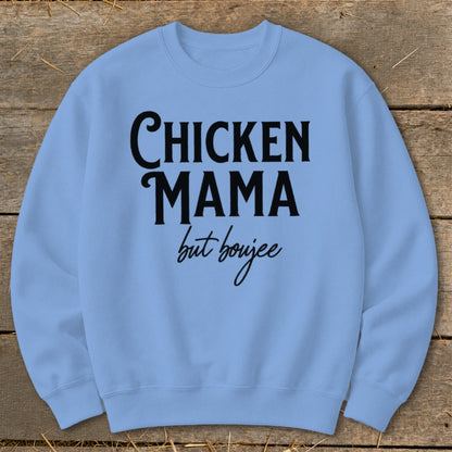 Light blue sweatshirt with black text that reads "Chicken Mama but boujee".