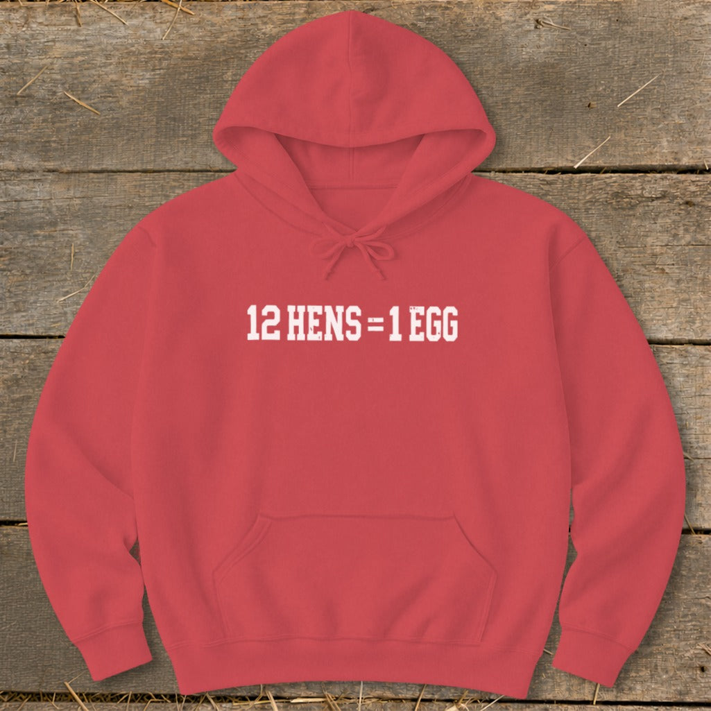 A red hooded sweatshirt with white text on the chest that reads 12 HENS = 1 EGG.