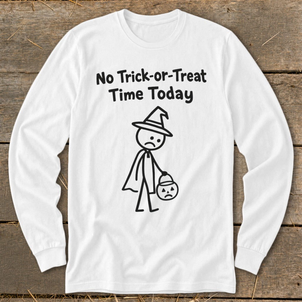 No Trick-or-Treat Time Today Long Sleeve Tee