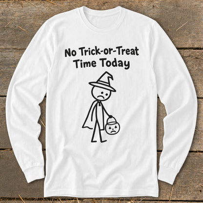 No Trick-or-Treat Time Today Long Sleeve Tee