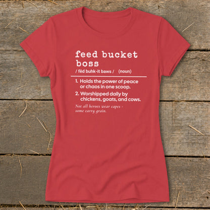 Red t-shirt with white text defining "feed bucket boss".