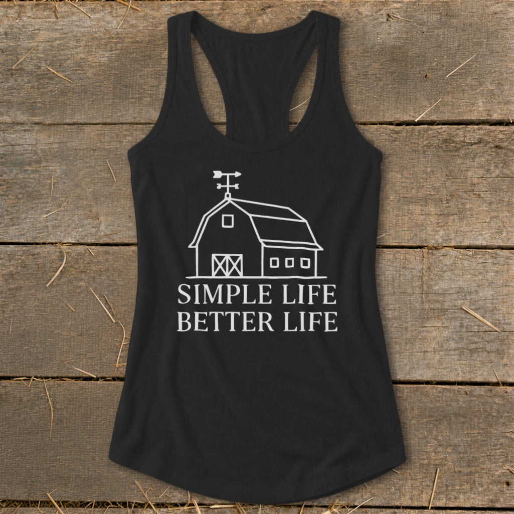Black tank top with white barn graphic and text: SIMPLE LIFE BETTER LIFE.