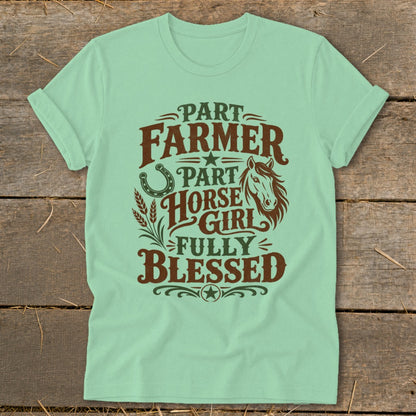 Part farmer, part horse girl, fully blessed text with horse and horseshoe graphic.