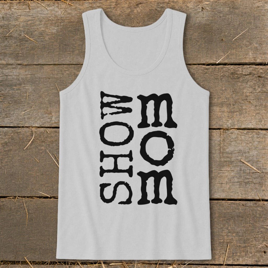 White tank top with black "Show Mom" text vertically displayed.