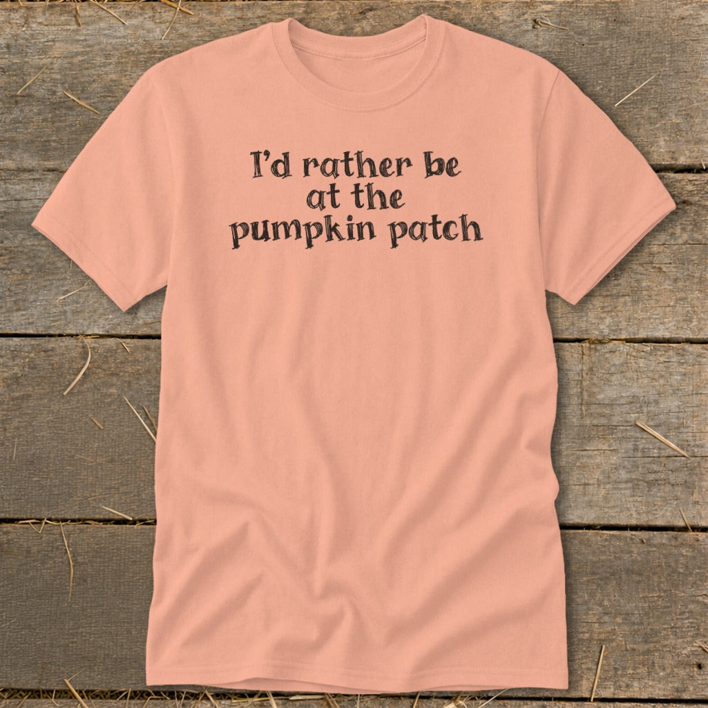 Peach t-shirt with black text reading "I'd rather be at the pumpkin patch."
