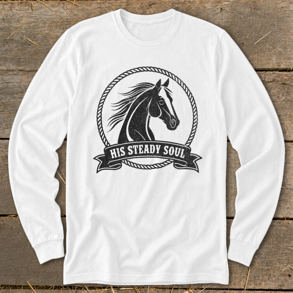 White long-sleeve shirt with a circular rope design framing a horse head and "HIS STEADY SOUL" text.