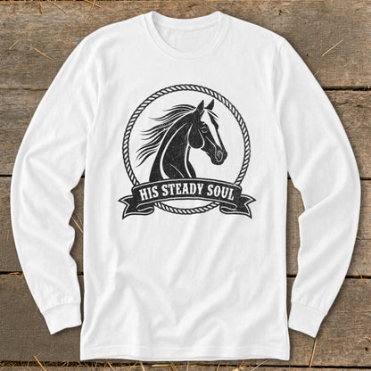 White long-sleeve shirt with a circular rope design framing a horse head and "HIS STEADY SOUL" text.