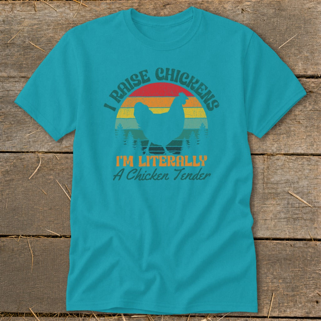 Turquoise t-shirt with "I Raise Chickens I'm Literally A Chicken Tender" text and chicken graphic.