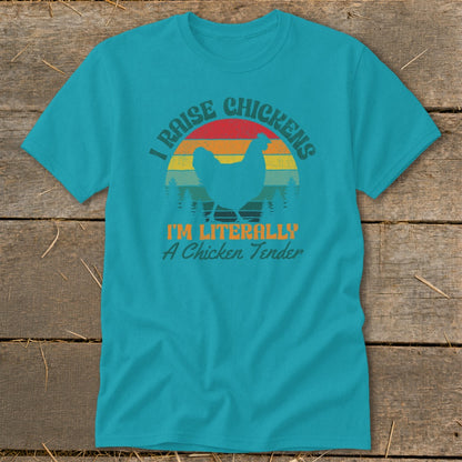 Turquoise t-shirt with "I Raise Chickens I'm Literally A Chicken Tender" text and chicken graphic.