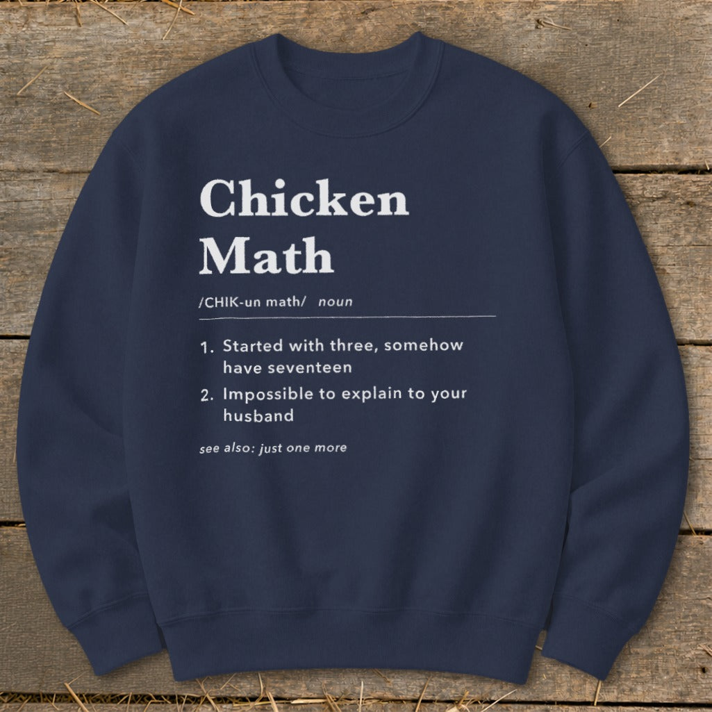 Navy sweatshirt with "Chicken Math" definition and humorous chicken math examples.