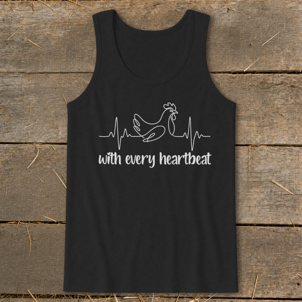 Black tank top with a white line drawing of a chicken and heartbeat, text reads "with every heartbeat".