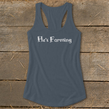 Gray racerback tank top with white text "He's Farming"