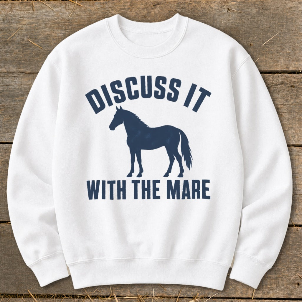 White sweatshirt with navy blue text and horse silhouette: "Discuss it with the mare".