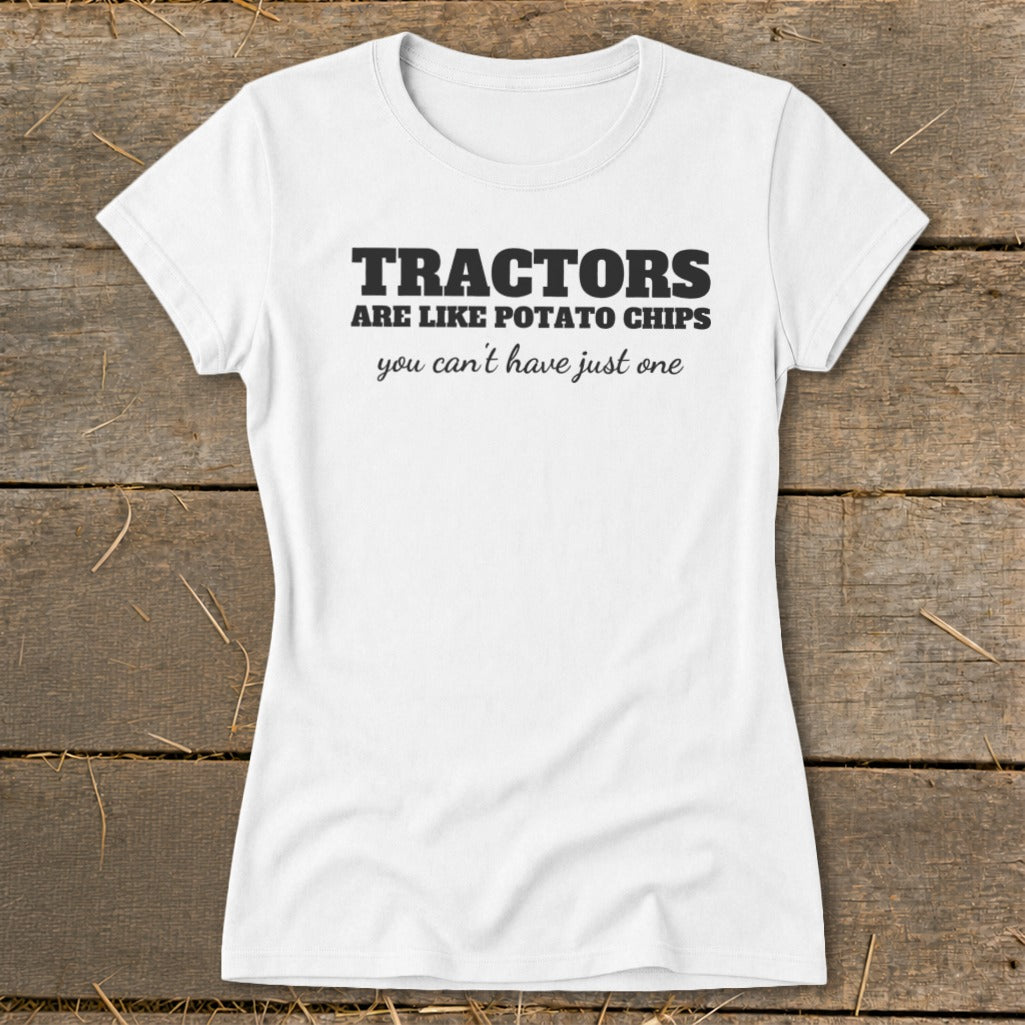 White t-shirt with "TRACTORS ARE LIKE POTATO CHIPS you can't have just one" text.