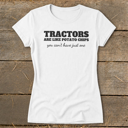 White t-shirt with "TRACTORS ARE LIKE POTATO CHIPS you can't have just one" text.