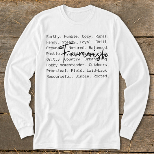 White long sleeve shirt with "Farmerish" and descriptive words.