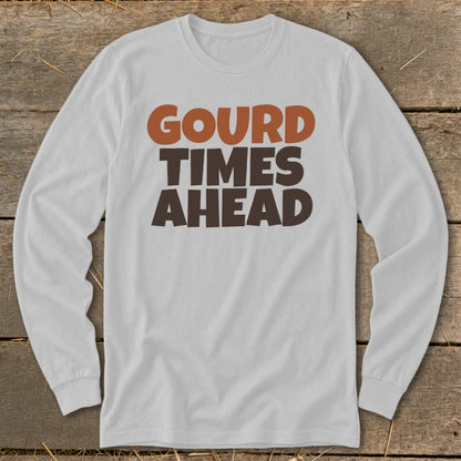 Long-sleeved white shirt with "GOURD TIMES AHEAD" text.