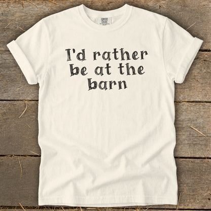 Cream t-shirt with black text reading "I'd rather be at the barn".