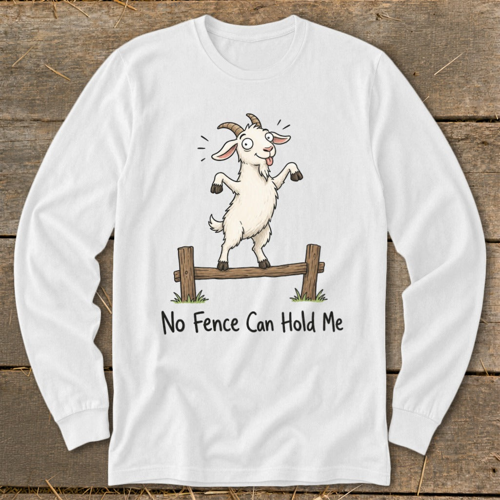 White long-sleeve shirt with a cartoon goat standing on a fence with text "No Fence Can Hold Me".