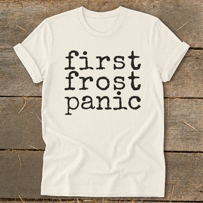 Cream t-shirt with black text "first frost panic"
