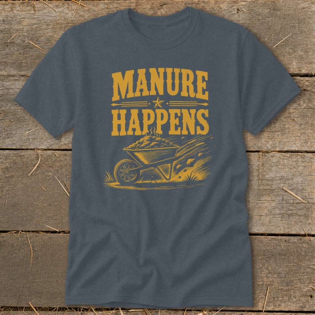 Gray t-shirt with yellow text "MANURE HAPPENS" and a wheelbarrow full of manure.