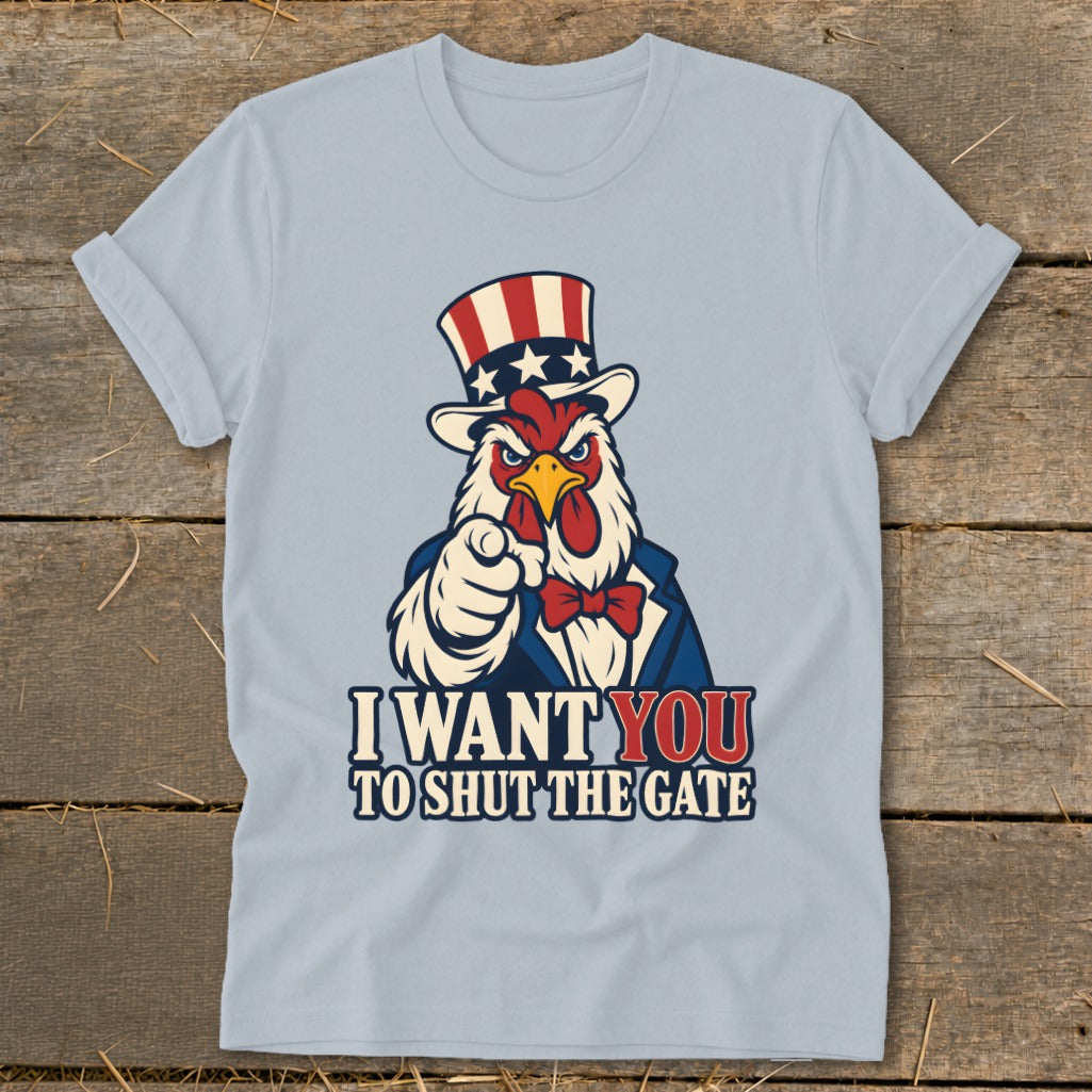 Rooster in Uncle Sam hat points finger, text "I Want You To Shut The Gate".