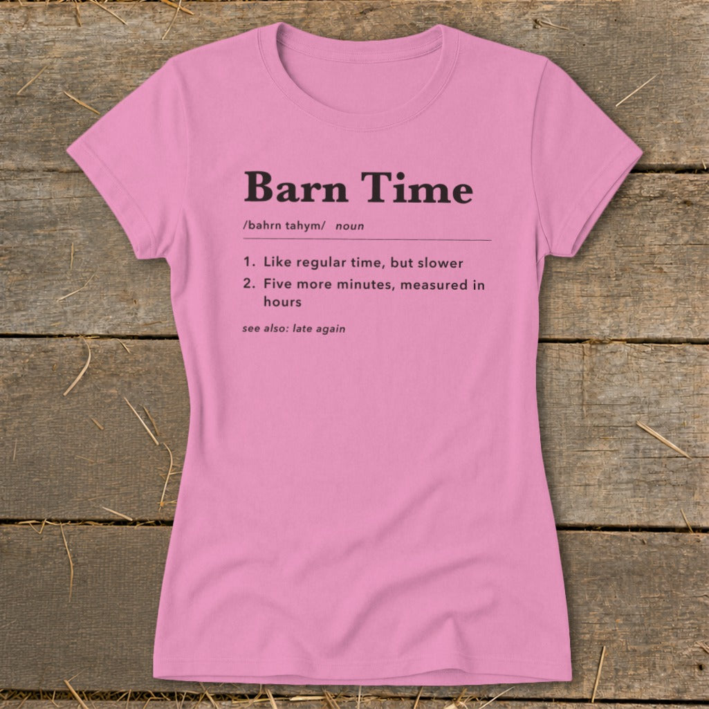 Pink t-shirt with "Barn Time" dictionary definition.